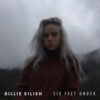 Six Feet Under / Billie Eilish