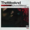 Echoes of Silence / The Weeknd