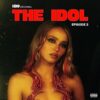 The Idol Episode 2 (Music from the HBO Original Series) / The Weeknd, Mike Dean & Suzanna Son