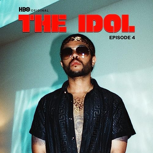 The Idol Episode 4 (Music from the HBO Original Series) / The Weeknd, Jennie & Lily-Rose Depp