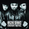Crown Royal / Run-D.M.C.