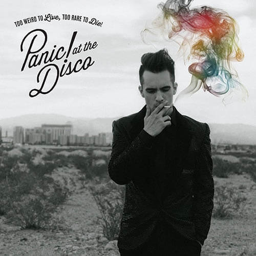 Too Weird to Live, Too Rare to Die! / Panic! at the Disco