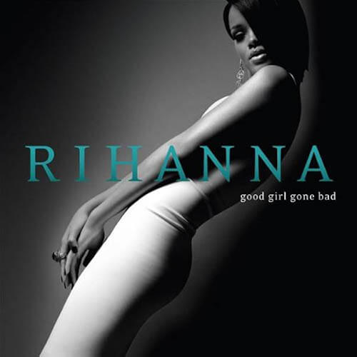 Good Girl Gone Bad / Rihanna