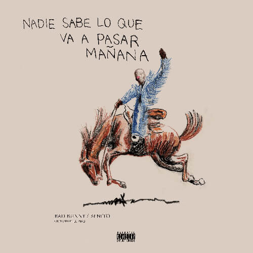 nadie sabe lo que va a pasar mañana / Bad Bunny