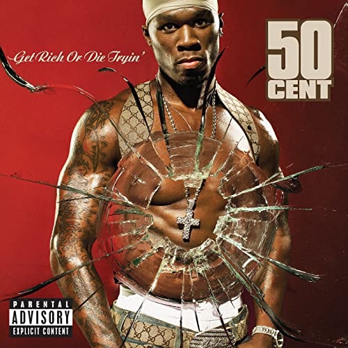 50 Cent – Get Rich or Die Tryin’