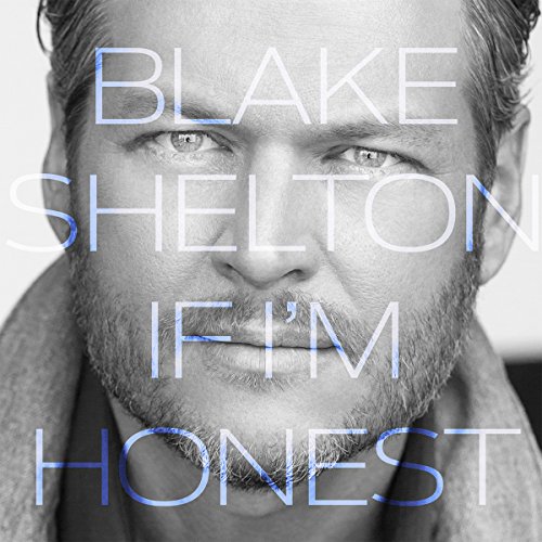 Blake Shelton – If I’m Honest