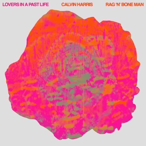 Calvin Harris, Rag’n’Bone Man – Lovers In A Past Life