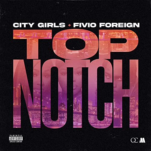 City Girls ft. Fivio Foreign – Top Notch