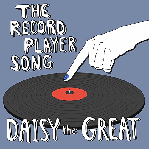 Daisy The Great – The Record Player Song
