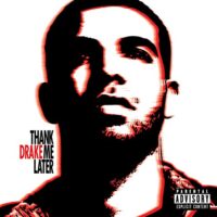 Drake - Thank Me Later