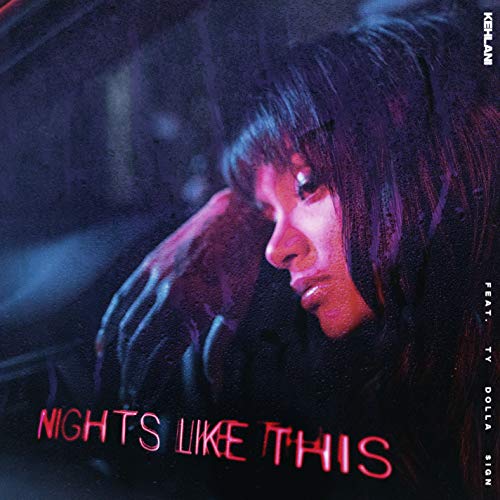 Kehlani – Nights Like This ft. Ty Dolla $ign