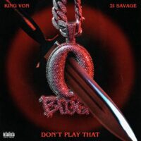 King Von & 21 Savage - Don't Play That