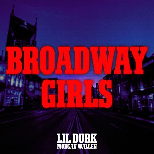 Lil Durk – Broadway Girls ft. Morgan Wallen