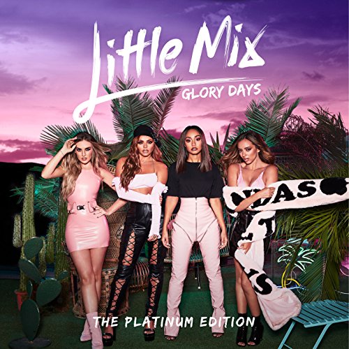 Little Mix – Glory Days: The Platinum Edition