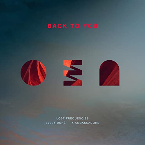 Lost Frequencies, Elley Duhé, X Ambassadors – Back To You