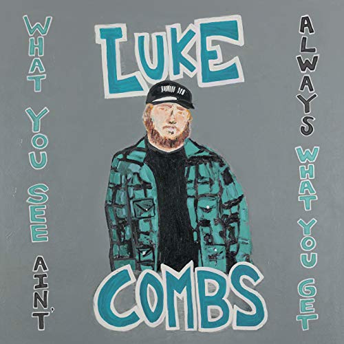 Luke Combs – What You See Ain’t Always What You Get (Deluxe Edition)