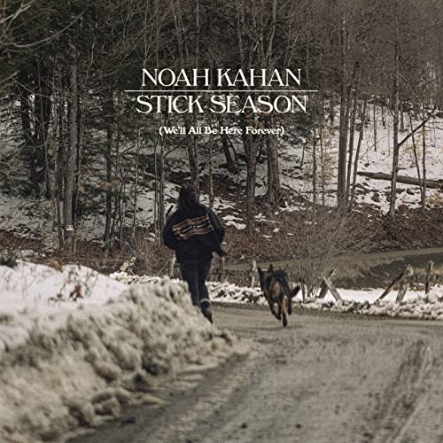 Noah Kahan – Stick Season (We’ll All Be Here Forever)