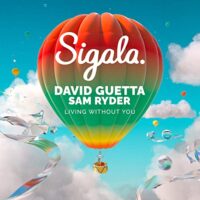 Sigala, David Guetta, Sam Ryder - Living Without You