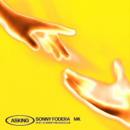 Sonny Fodera & MK – Asking (feat. Clementine Douglas)