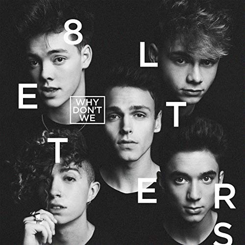 Why Don’t We – 8 Letters