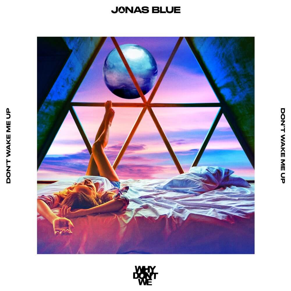 Jonas Blue, Why Don't We『Don't Wake Me Up』