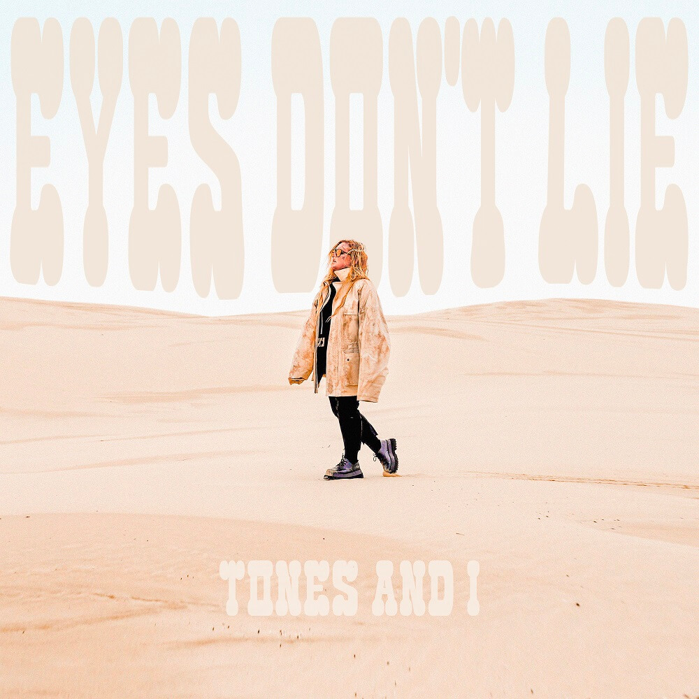 Tones And I「Eyes Don't Lie」