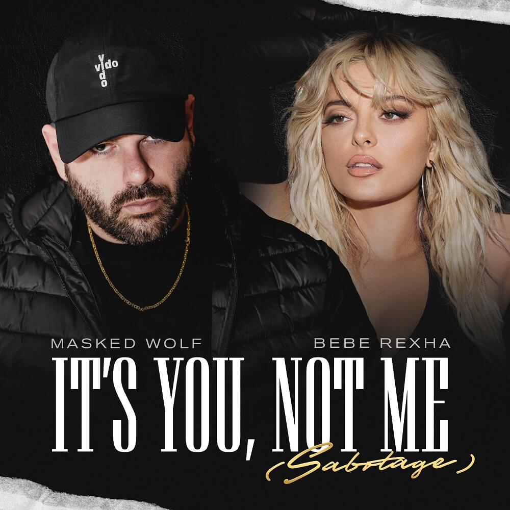 Masked Wolf & Bebe Rexha「It's You, Not Me (Sabotage)」