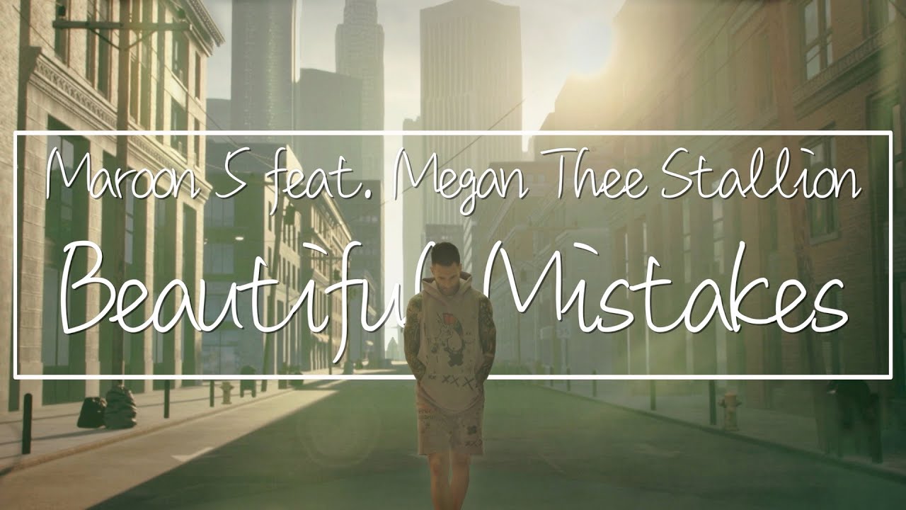 【和訳】Maroon 5 ft. Megan Thee Stallion「Beautiful Mistakes」の洋楽歌詞カタカナ・YouTube和訳動画・解説まとめ