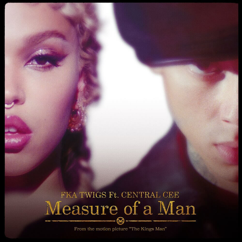 FKA twigs「Measure of a Man ft. Central Cee (from The King's Man)」