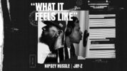 Nipsey HussleとJay-Zによる新曲「What It Feels Like」の音源が公開