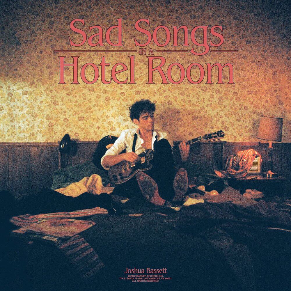 Joshua Bassett『Sad Songs In A Hotel Room』