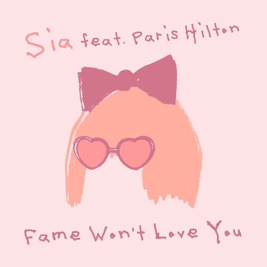 Sia「Fame Won't Love You (feat. Paris Hilton)」