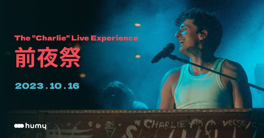 The“Charlie”Live Experience 前夜祭